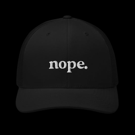 Nope Trucker Hat